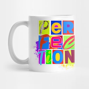 Perfection Design Mug